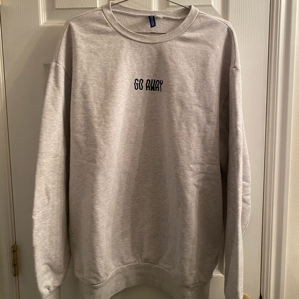 Go Away Sweatshirt